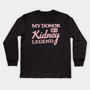 My Donor Is A Kidney Legend Kids Long Sleeve T-Shirt